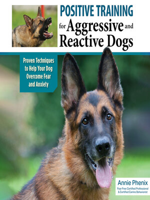 cover image of Positive Training for Aggressive and Reactive Dogs